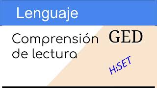 GED Lenguaje Comprensión de Lectura Preguntas de Práctica - HiSET