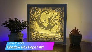 HOW TO MAKE SHADOW BOX PAPER ART  LIGHTBOX TUTORIAL  DIY PAPER CUT