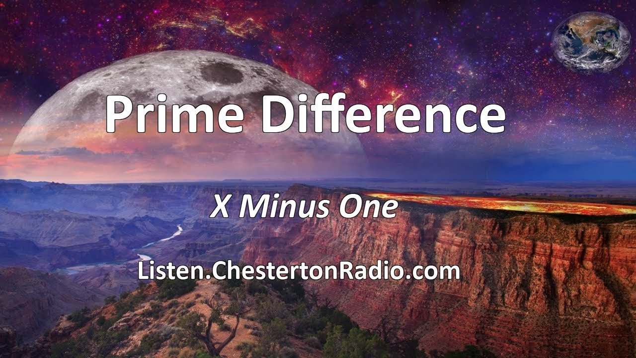 Prime Difference - X Minus One - Science Fiction Collection - Chesterton Radio Theatre Live