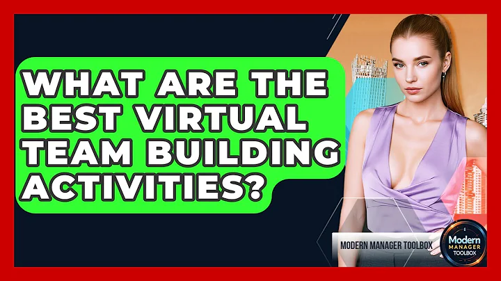 What Are The Best Virtual Team Building Activities? - Modern Manager Toolbox