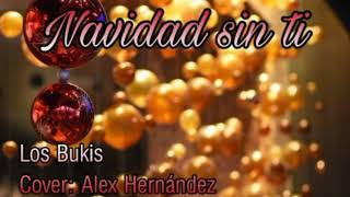 Navidad sin ti (Los Bukis) - Cover Alex Hernández