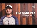 Era Uma Vez - Kell Smith (Jorge Nando cover) Nossa Toca