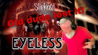 Give me something that when the beat drops I feel it!! Slipknot - Eyeless (Audio)  @slipknot
