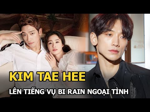 Video Kim Tae Hee nhanh chóng lên tiếng vụ Bi Rain ngoại... - youtube