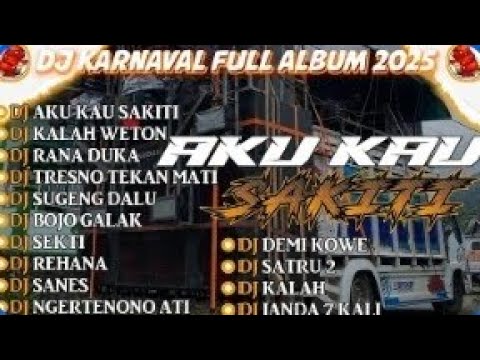 AKU KAU SAKITI X KALAH WETON X SEKTI || DJ KARNAVAL • DJ JAWA TERBARU 2025 CAMPURAN SOUNDRENALINE