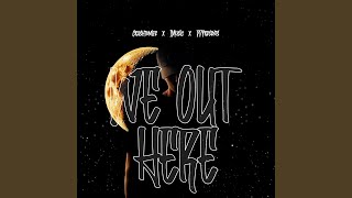 We Out Here Feat. I Music Ddpresents