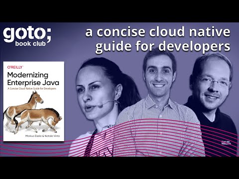 Modernizing Enterprise Java • Markus Eisele, Natale Vinto & Ana-Maria Mihalceanu • GOTO 2021