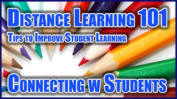 Distance Learning 101: #5 Connecting with Students