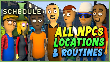 ALL CUSTOMERS / NPCs Locations & Routines - Schedule 1