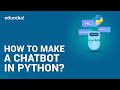 How To Make a Chatbot in Python | Python Chat Bot Tutorial | Edureka