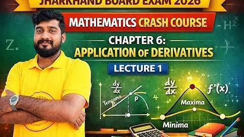 CRASH COURSE LEC - 01 II 12TH MATHS II CH - 06 APPLICATION OF DERIVATIVES II By B.K Yadav Sir ||