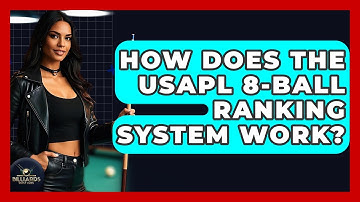 How Does The USAPL 8-Ball Ranking System Work? - Billiards Hustlers