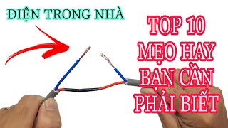 TOP 10 MẸO HAY VỀ ĐIỆN TRONG GIA ĐÌNH BẠN CẦN PHẢI BIẾT | SÁNG TẠO DIY