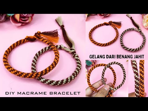 DIY MACRAME BRACELET GELANG DARI BENANG JAHIT 