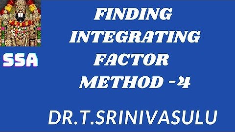 Integrating factor when 1/𝑁 (𝜕𝑀/𝜕𝑦−𝜕𝑁/𝜕𝑥)is function of ‘x’ or constant -Dr T.Srinivasulu/D.eqns