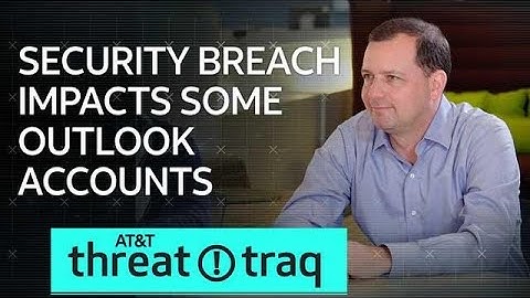 4/18/19 Security Breach Impacts Some Outlook Accounts| AT&T ThreatTraq