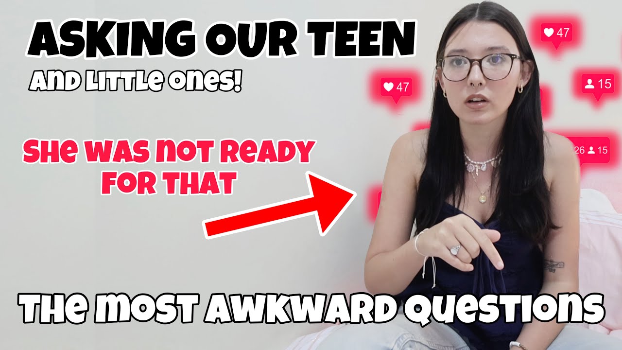 SHE WAS NOT READY FOR THAT.. ASKING OUR TEEN (and little ones) THE MOST ...