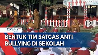 Bentuk Tim Satgas Anti Bullying di Sekolah