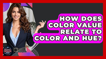 How Does Color Value Relate To Color And Hue? - Graphic Design Nerd