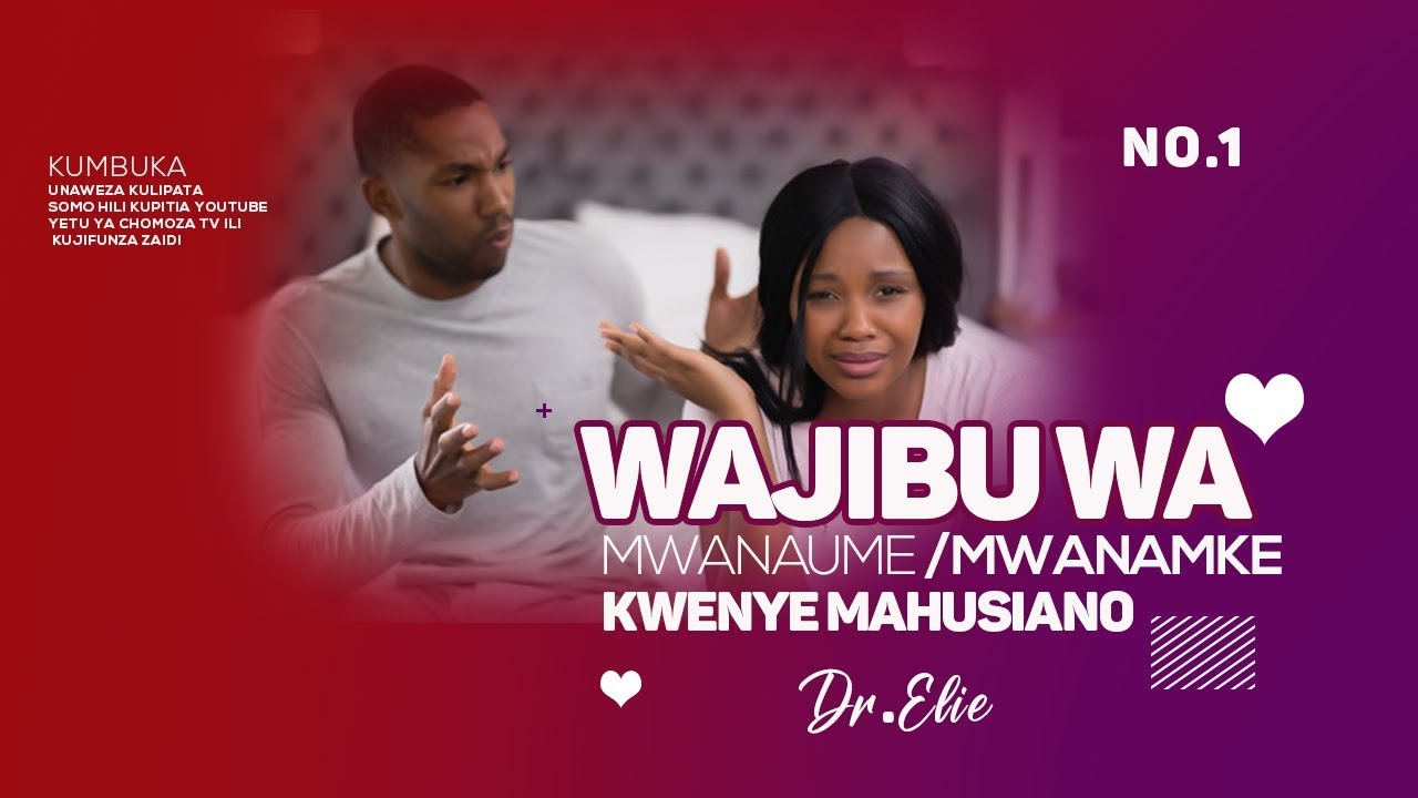 Wajibu Mwanaume Na Mwanamke Katika Mahusiano. Utu Uliotukuka Dr Elie