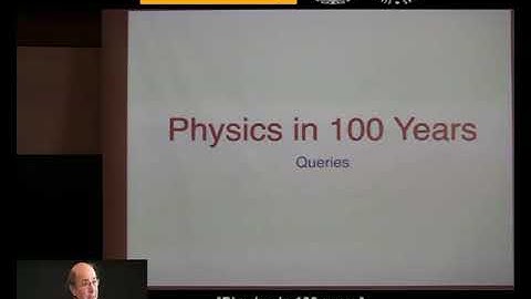 Physics in 100 years by Nobel Laureate Frank Wilczek