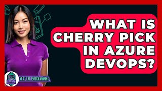 What Is Cherry Pick In Azure Devops? - Next Lvl Programming