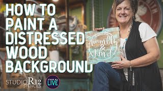 How to Distress Wood | Humble & Kind Stencil | Paint Faux Wood & Drop Shadowed Lettering | StudioR12