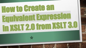 How to Create an Equivalent Expression in XSLT 2.0 from XSLT 3.0