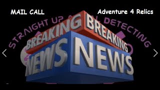 Straight Up Metal Detecting : Mail Call = ADV 4 RELICS : 2025
