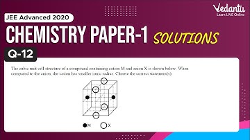 JEE Advanced 2020 Chemistry Solutions - Paper 1 (Q 12) | IIT JEE Chemistry  Preparation | Vedantu