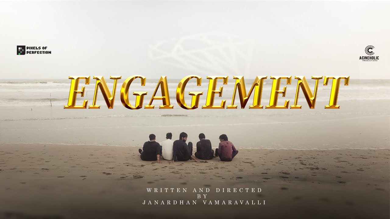ENGAGEMENT Short Film | Janardhan Vamaravalli | Team Cineholic