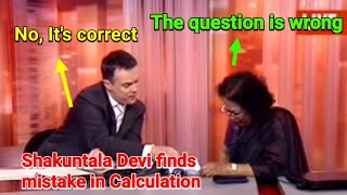 Shakuntala Devi Finds mistake in Calculation