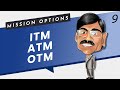 Itm atm otm explained  mission options e09