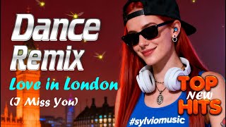 SYLVIO 2 x Love in London (I Miss You) DANCE Remix 2025 BEST Party Hits EDM Eurodance #sylviomusic