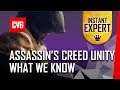 Assassin&#39;s Creed Unity  - Everything We Know