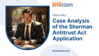 Case Analysis of the Sherman Antitrust Act Application - Essay Example