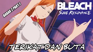 Bleach Soul Resonance Act 2 Part 1 Bound And Blind Indonesian Suble