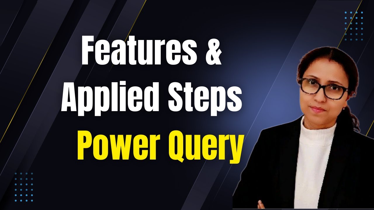 Exploring Query & Column Properties, Applied Steps with example 