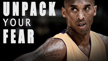UNPACK YOUR FEAR - Kobe Bryant