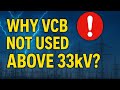 Why VCB Not Used Above 33 KV??