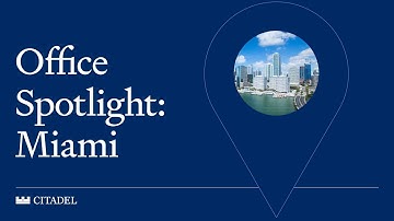 Citadel Office Spotlight: Miami