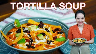 The ULTIMATE TORTILLA SOUP recipe | Quick and Easy Mexican food | Villa Cocina
