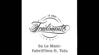 Fabri Fibra-Su Le Mani ft Tolu Kuti -LYRICS-