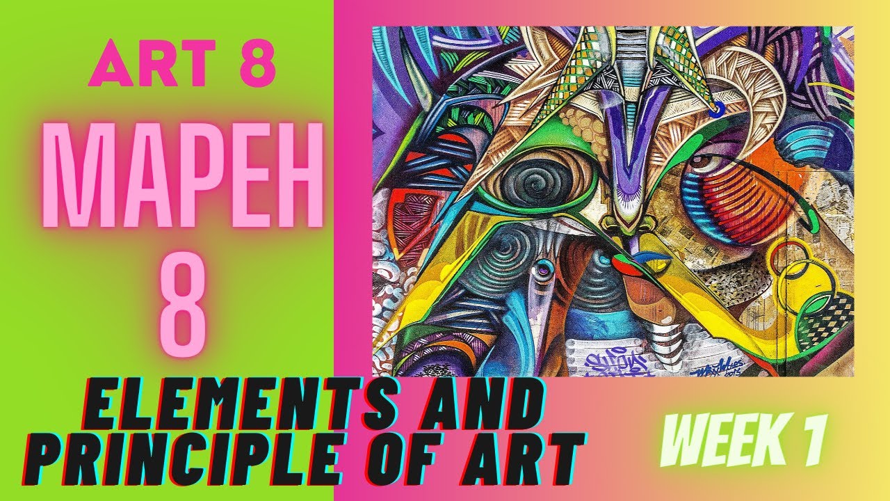 Elements And Principle Of Arts 8 Mapeh 8 Week 1 Youtube