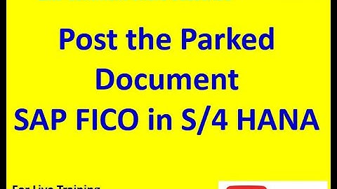 Post the Parked Document SAP FICO in S/4 HANA
