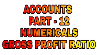 ACCOUNTS PART 12 || Gross Profit Ratio || Punjab Patwari || PPSC|| UPSC || PSPCL RA || JE EPFO