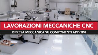 Lavorazioni meccaniche CNC su stampa 3d metallo