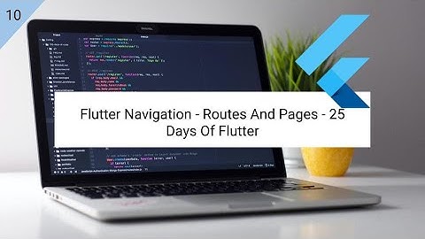 Flutter Navigation - Routes And Pages - 25 Days Of Flutter