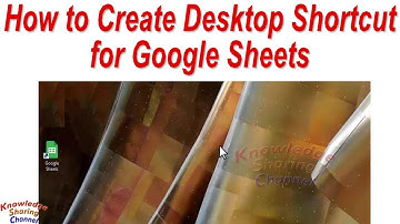 How to Create Desktop Shortcut for Google Sheets