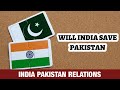 India Pakistan Relations | Will India Save Pakistan | The Business Mind
